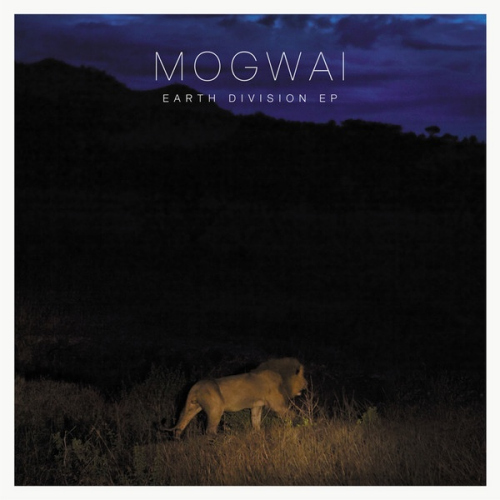 MOGWAI - EARTH DIVISION -EP-MOGWAI EARTH DIVISION EP.jpg